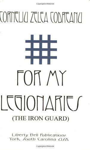 Cover for Corneliu Zelea Codreanu · For My Legionaries (The Iron Guard) (Paperback Book) (2003)