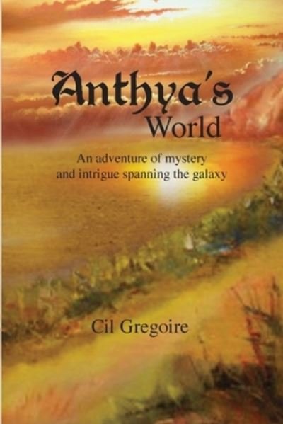 Cover for Cil Gregoire · Anthya's World (Pocketbok) (2012)