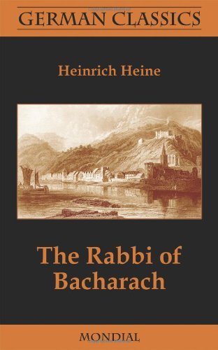 The Rabbi of Bacharach (German Classics) - German Classics - Heinrich Heine - Kirjat - MONDIAL - 9781595691002 - tiistai 22. heinäkuuta 2008