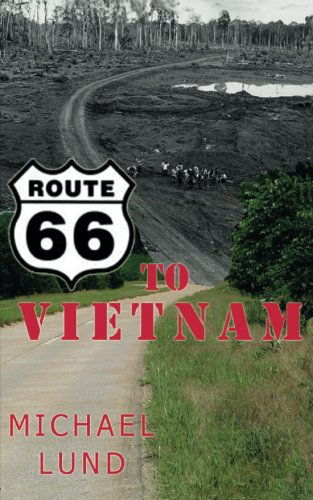 Cover for Michael Lund Phd · Route 66 to Vietnam: a Draftee's Story (Paperback Book) (2005)