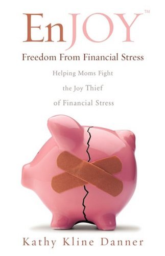 Enjoy Freedom from Financial Stress - Kathy Kline Danner - Bøker - Xulon Press - 9781607912002 - 10. februar 2009