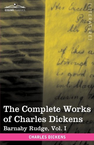 Cover for Charles Dickens · The Complete Works of Charles Dickens (in 30 Volumes, Illustrated): Barnaby Rudge, Vol. I (Hardcover Book) [Ill edition] (2009)