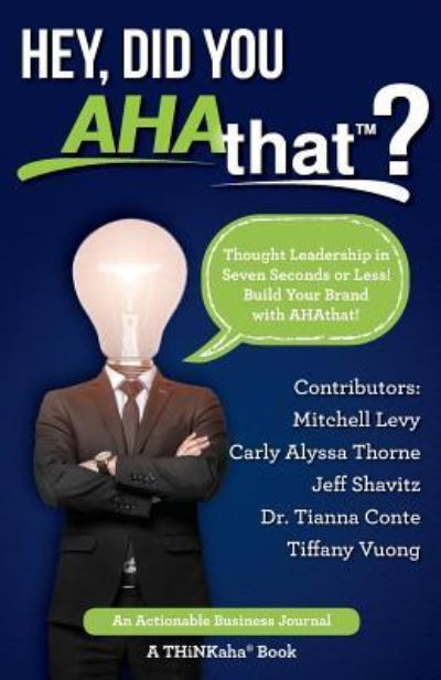 Cover for Mitchell Levy · Hey, Did You AHAthat?: Thought Leadership in Seven Seconds or Less! Build Your Brand with AHAthat! (Paperback Book) (2017)