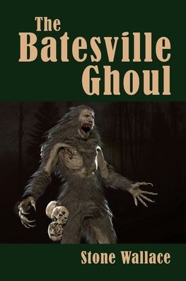 Cover for Stone Wallace · The Batesville Ghoul (Paperback Book) (2021)