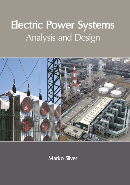 Cover for Marko Silver · Electric Power Systems: Analysis and Design (Hardcover Book) (2017)