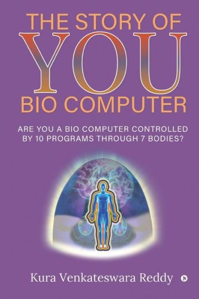 Cover for Kura Venkateswara Reddy · The Story of You ? Bio Computer (Pocketbok) (2021)