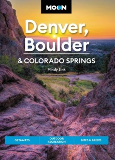 Moon Denver, Boulder & Colorado Springs - Mindy Sink - Books - Avalon Travel Publishing - 9781640496002 - September 15, 2022