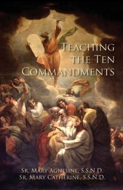 Cover for Ssnd Sister Mary Agnesine · Teaching the Ten Commandments (Paperback Bog) (2019)