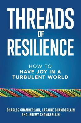 Cover for Charles Chamberlain · Threads of Resilience: How to Have Joy in a Turbulent World (Paperback Book) (2020)