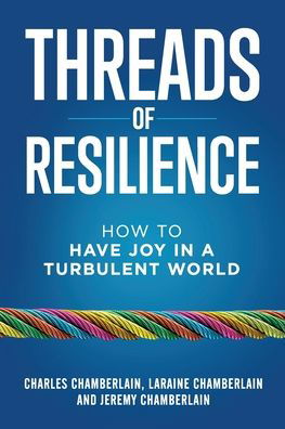 Cover for Charles Chamberlain · Threads of Resilience: How to Have Joy in a Turbulent World (Taschenbuch) (2020)