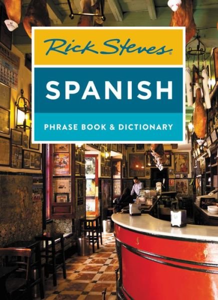 Cover for Rick Steves · Rick Steves Spanish Phrase Book &amp; Dictionary (Paperback Book) [Fourth edition] (2019)