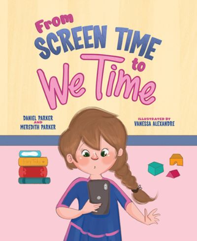 Cover for Daniel Parker · From Screen Time to We Time (Hardcover Book) (2020)