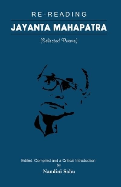 Re-reading Jayanta Mahapatra - Jayanta Mahapatra - Books - Black Eagle Books - 9781645602002 - February 8, 2022