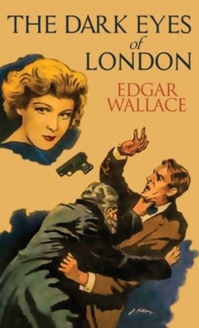 Cover for Edgar Wallace · The Dark Eyes of London (Gebundenes Buch) (2021)
