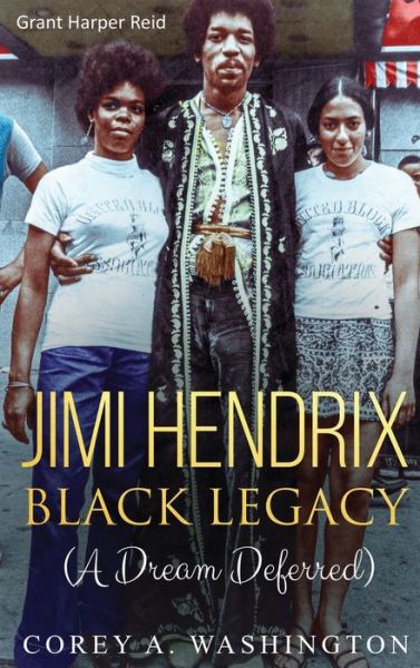 Cover for Corey Artrail Washington · Jimi Hendrix Black Legacy: A Dream Deferred (Hardcover Book) (2019)