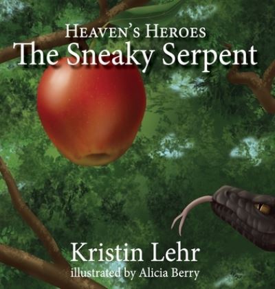 Cover for Kristin Lehr · The Sneaky Serpent (Inbunden Bok) (2021)