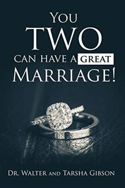 Cover for Dr Walter Gibson · You TWO Can Have a Great Marriage! (Taschenbuch) (2021)