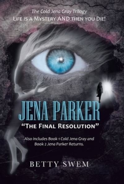 Betty Swem · Jena Parker The Final Resolution (Hardcover bog) (2020)