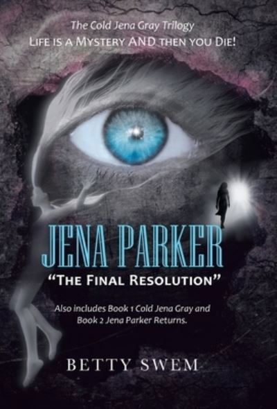 Betty Swem · Jena Parker The Final Resolution (Hardcover Book) (2020)