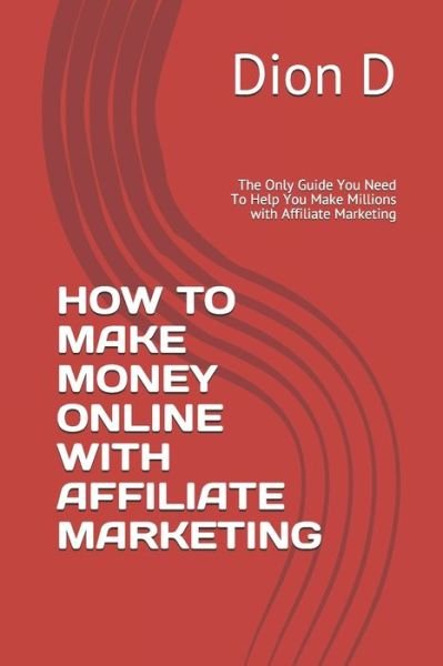 Cover for Dion D · How to Make Money Online with Affiliate Marketing (Paperback Book) (2019)