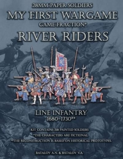 River Riders. Line Infantry 1680-1730 - Batalov Vyacheslav Alexandrovich - Bøger - Independently Published - 9781694886002 - 25. september 2019