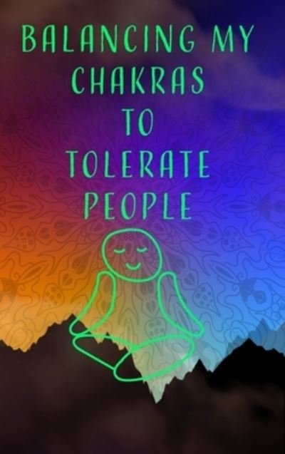 Cover for Mantablast · Balancing My Chakras Notebook - Blank Lined Paper (Gebundenes Buch) (2020)