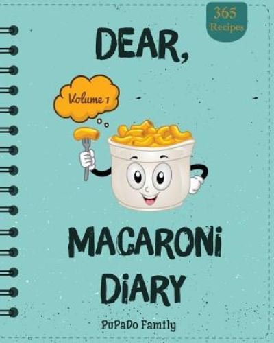 Cover for Pupado Family · Dear, 365 Macaroni Diary (Paperback Book) (2018)