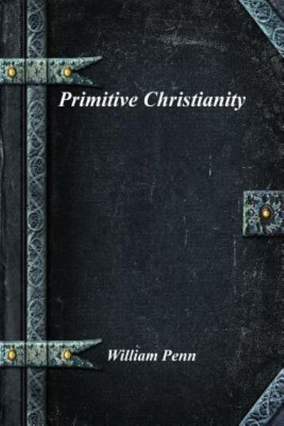 Cover for William Penn · Primitive Christianity (Paperback Book) (2018)