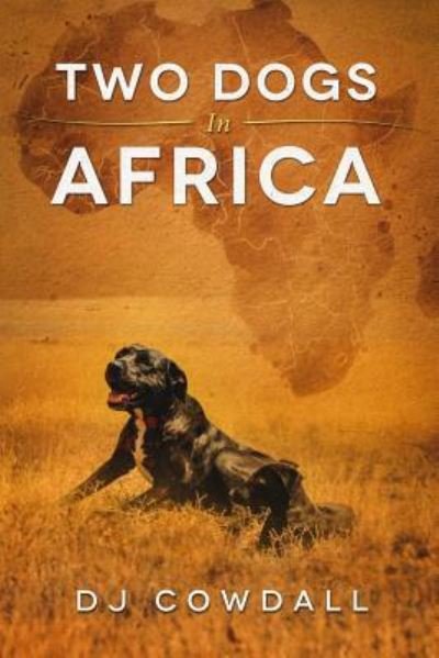 Cover for D J Cowdall · Two Dogs In Africa (Pocketbok) (2018)