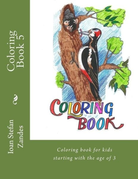 Coloring Book 5 - Ioan Stefan Zandes - Boeken - Createspace Independent Publishing Platf - 9781726332002 - 28 augustus 2018