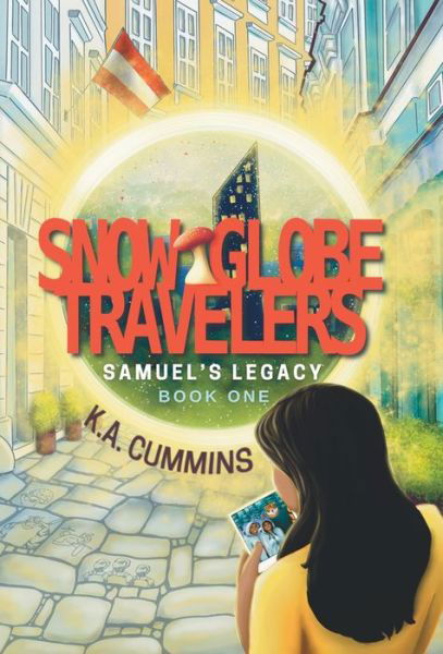 Cover for K a Cummins · Snow Globe Travelers: Samuel's Legacy - Snow Globe Travelers (Inbunden Bok) (2019)