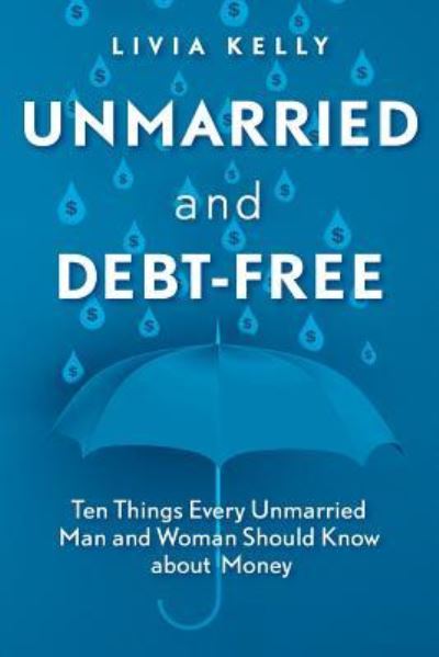 Cover for Livia Kelly · Unmarried and Debt-Free (Paperback Book) (2019)