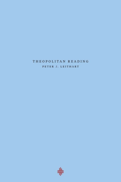 Theopolitan Reading - Theopolis Fundamentals - Peter J Leithart - Books - Athanasius Press - 9781735169002 - July 13, 2020