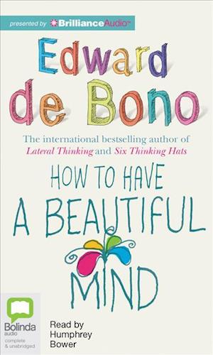 How to Have a Beautiful Mind - Edward De Bono - Audiobook - Bolinda Audio - 9781743117002 - 25 września 2012