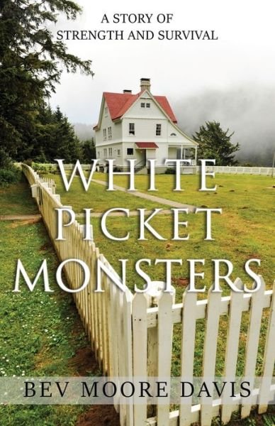Cover for Bev Moore Davis · White Picket Monsters (Paperback Book) (2021)