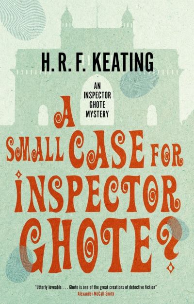 Cover for H. R. F. Keating · A Small Case for Inspector Ghote? - An Inspector Ghote Mystery (Paperback Book) [Main edition] (2020)