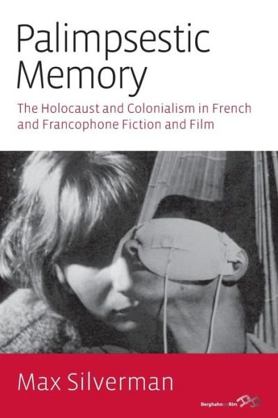 Cover for Max Silverman · Palimpsestic Memory: The Holocaust and Colonialism in French and Francophone Fiction and Film (Paperback Book) (2015)