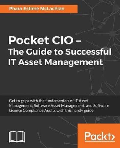 Cover for Phara Estime McLachlan · Pocket CIO - The Guide to Successful IT Asset Management (Bok) (2018)