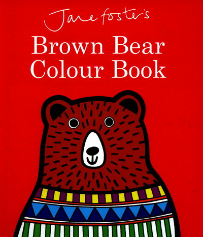 Cover for Jane Foster · Jane Foster's Brown Bear Colour Book (Gebundenes Buch) (2016)