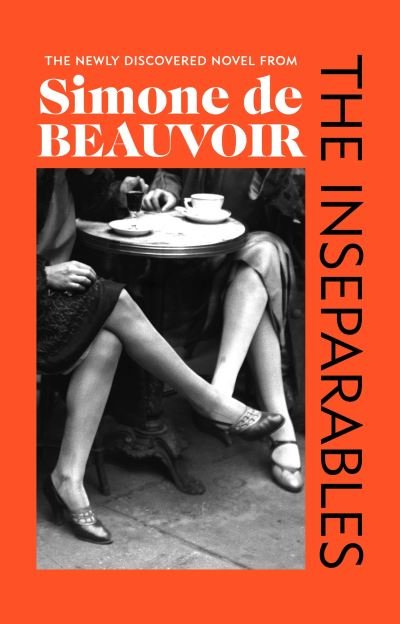 Cover for Simone De Beauvoir · The Inseparables: The newly discovered novel from Simone de Beauvoir (Hardcover Book) (2021)