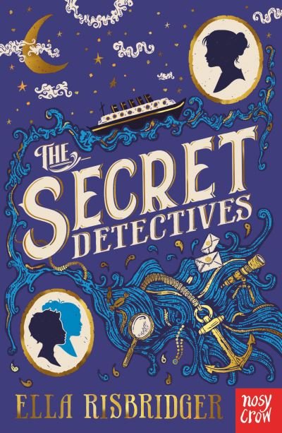 The Secret Detectives - The Secret Detectives Mysteries - Ella Risbridger - Kirjat - Nosy Crow Ltd - 9781788006002 - torstai 3. kesäkuuta 2021