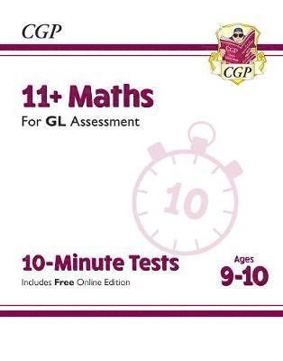 Cover for CGP Books · 11+ GL 10-Minute Tests: Maths - Ages 9-10 (with Online Edition) - CGP GL 11+ Ages 9-10 (Buch) [With Online edition] (2023)