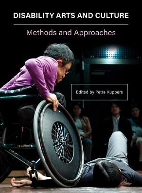 Cover for Petra Kuppers · Disability Arts and Culture: Methods and Approaches (Hardcover Book) (2019)