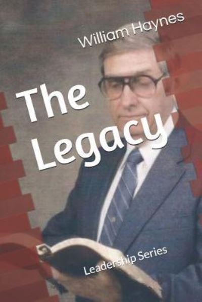 The Legacy - William Haynes - Kirjat - Independently Published - 9781793493002 - keskiviikko 9. tammikuuta 2019