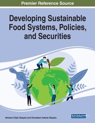 Cover for Abiodun Elijah Obayelu · Developing Sustainable Food Systems, Policies, and Securities (Book) (2020)