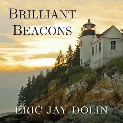 Cover for Eric Jay Dolin · Brilliant Beacons (CD) (2016)