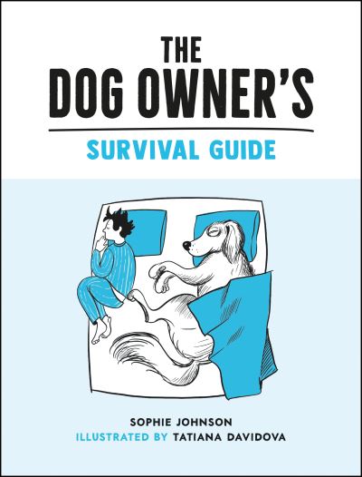 Cover for Tatiana Davidova · The Dog Owner's Survival Guide: Hilarious Advice for Understanding the Pups and Downs of Life with Your Furry Four-Legged Friend (Hardcover Book) (2022)