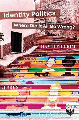 Cover for David Pilgrim · Identity Politics: Where Did It All Go Wrong? (Taschenbuch) (2022)