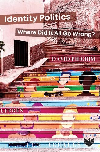 Cover for David Pilgrim · Identity Politics: Where Did It All Go Wrong? (Paperback Bog) (2022)