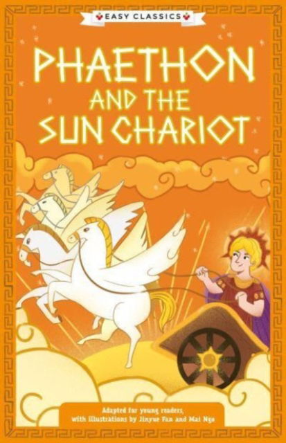 Greek Classics: Phaethon and the Sun Chariot (Easy Classics) - The Greek Mythology Children's Collection - Stella Tarakson - Books - Sweet Cherry Publishing - 9781802632002 - November 28, 2024